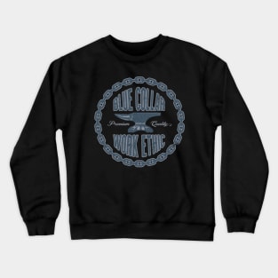 Blue Collar Work Ethic Crewneck Sweatshirt